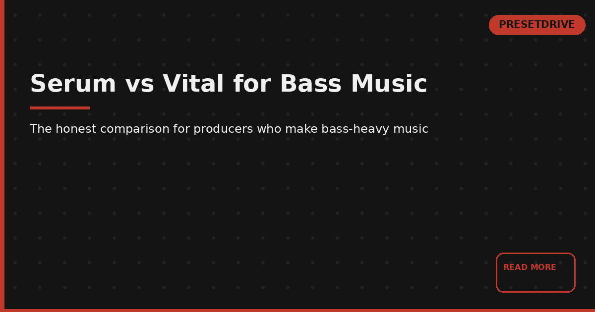 Serum vs Vital for Bass Music: Which Synth Should You Use in 2026?